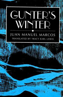 Gunter's Winter: Translated by Tracy Karl Lewis by Tracy Karl Lewis
