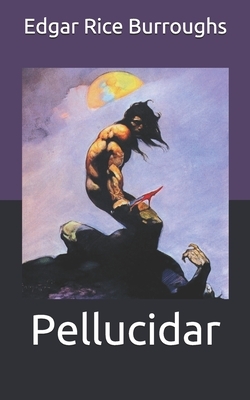 Pellucidar by Edgar Rice Burroughs