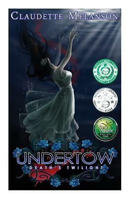 Undertow: Death's Twilight by Claudette Melanson