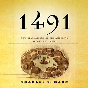 1491 (Second Edition): New Revelations of the Americas Before Columbus by Charles C. Mann