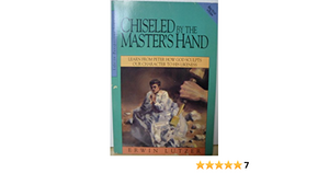 Chiseled by the Master's Hand by Erwin W. Lutzer