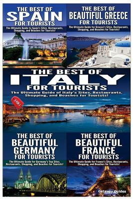 The Best of Spain for Tourists & The Best of Beautiful Greece for Tourists & The Best of Italy for Tourists & The Best of Beautiful Germany for Touris by Getaway Guides