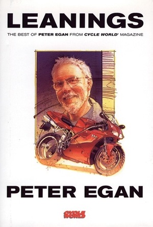 Leanings: The Best of Peter Egan from Cycle World by Peter Egan