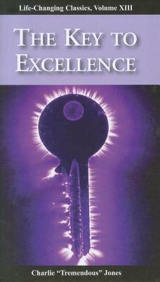 The Key to Excellence by Charlie Tremendous Jones