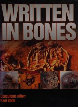 Written in Bones by Paul G. Bahn