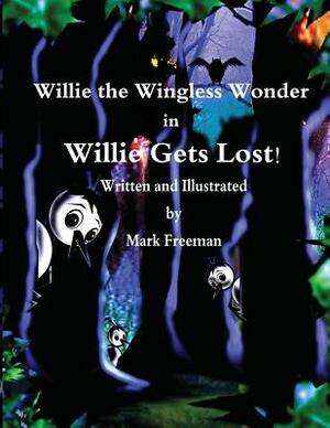 Willie the Wingless Wonder in Willie Gets Lost! by Mark Freeman