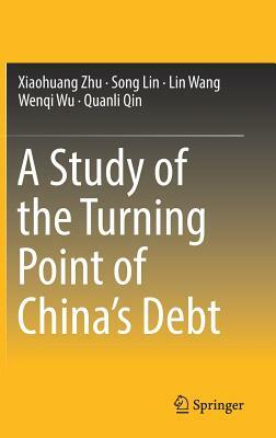 A Study of the Turning Point of China's Debt by Xiaohuang Zhu, Song Lin, Lin Wang