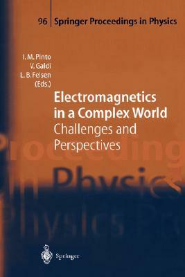 Electromagnetics in a Complex World: Challenges and Perspectives by 