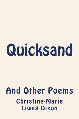 Quicksand: And Other Poems by Christine-Marie Liwag Dixon