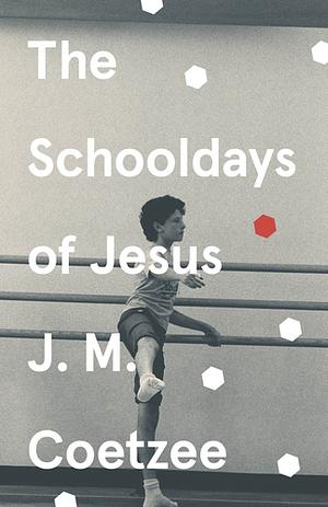 The Schooldays of Jesus by J.M. Coetzee