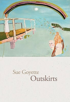 Outskirts by Sue Goyette