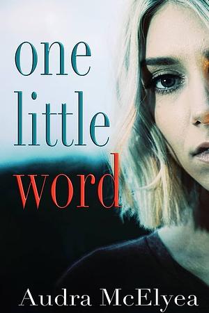 One Little Word by Audra McElyea