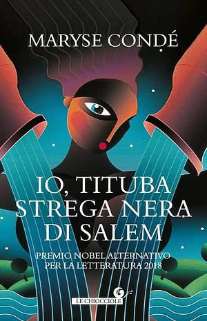 Io, Tituba strega nera di Salem by Maryse Condé
