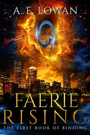 Faerie Rising by A.E. Lowan