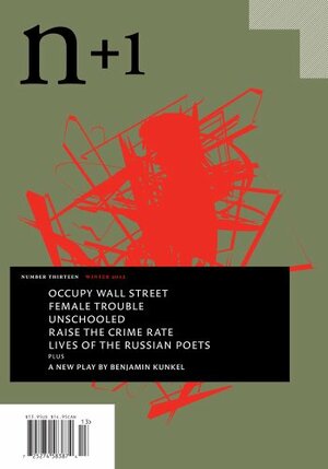 n+1 Number Thirteen: Machine Politics by Benjamin Kunkel, Alice Gregory, Elizabeth Gumport, James Franco, Deenah Vollmer, Christopher Glazek, Kirill Medvedev, Astra Taylor, Franco Moretti, David Auerbach