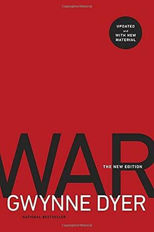 War: The New Edition by Gwynne Dyer