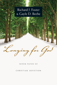 Longing for God: Seven Paths of Christian Devotion by Richard J. Foster