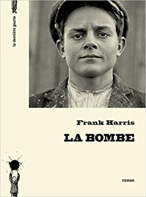 La Bombe by Frank Harris