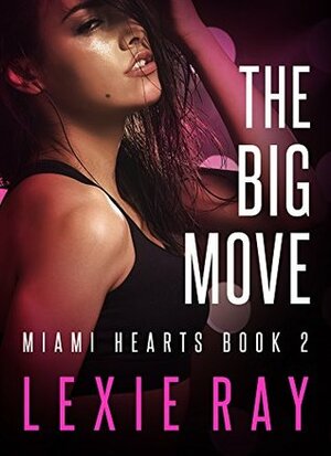 The Big Move by Lexie Ray