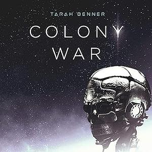 Colony War by Tarah Benner