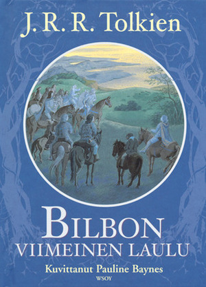 Bilbon viimeinen laulu by Jukka Virtanen, J.R.R. Tolkien, Pauline Baynes