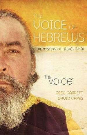 Voice of Hebrews-VC: The Mystery of Mel-Kiz E-Dek by David Capes, Greg Garrett