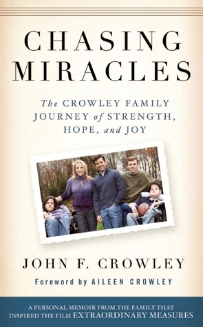 Chasing Miracles: The Crowley Family Journey of Strength, Hope, and Joy by Ken Kurson, Aileen Crowley, John F. Crowley