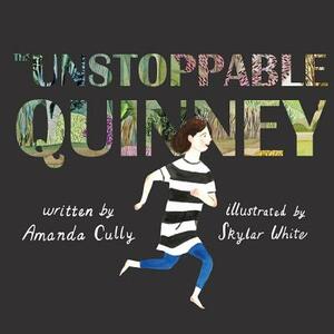 The Unstoppable Quinney by Amanda Cully