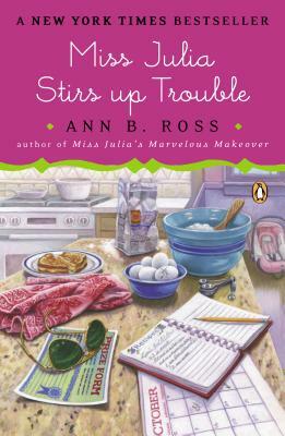 Miss Julia Stirs Up Trouble by Ann B. Ross