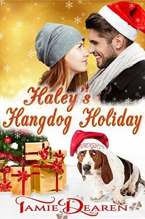 Haley's Hangdog Holiday by Tamie Dearen