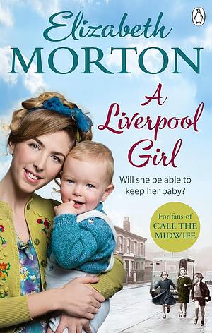 A Liverpool Girl by Elizabeth Morton