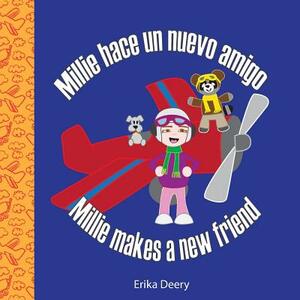 Millie hace un nuevo amigo / Millie makes a new friend by Erika Deery