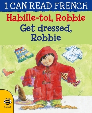 Habille-Toi, Robbie / Get Dressed, Robbie by Lone Morton