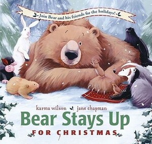 Bear Stays Up by Karma Wilson, Jane Chapman