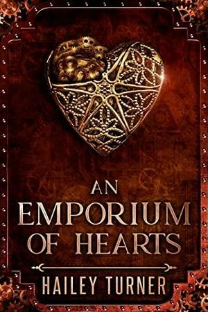 An Emporium of Hearts by Hailey Turner