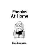 Phonics at Home: Help Your Child with Letters and Sounds by Kate Robinson