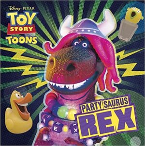 Partysaurus Rex (Disney/Pixar Toy Story) by The Walt Disney Company, Kristen L. Depken