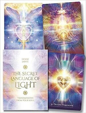 The Secret Language of Light Oracle: Transmissions from Your Soul by Denise Jarvie, Daniel B. Holeman