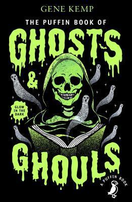 The Puffin Book of Ghosts And Ghouls by Matt Jones, Gene Kemp, Nick Harris