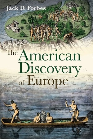 The American Discovery of Europe by Jack D. Forbes