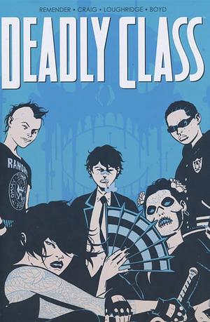 Deadly Class: Noise noise noise. Book 1 by Rick Remender