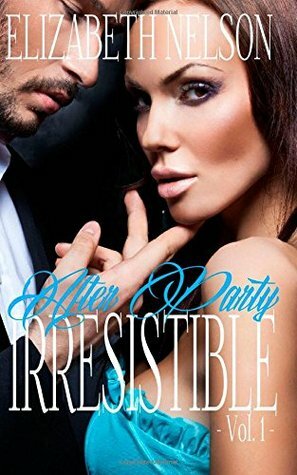 Irresistible Vol. 1 (Adrian Grayson) by Elizabeth Nelson