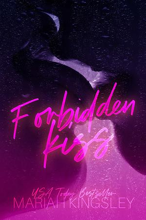 Forbidden Kiss by Mariah Kingsley