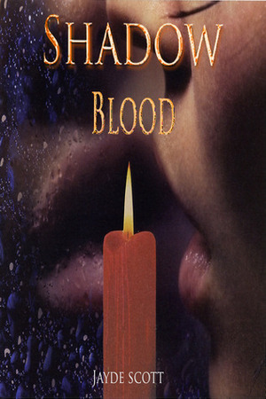 Shadow Blood by Jayde Scott