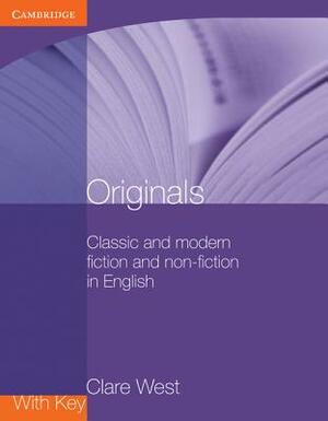 Originals with Key: Classic and Modern Fiction and Non-Fiction in English by Clare West