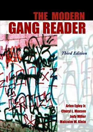 The Modern Gang Reader by Arlen Egley Jr., Malcolm W. Klein, Jody Miller