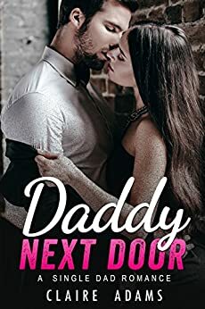 Daddy Next Door - The Complete Series Box Set by Claire Adams