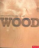 Wood: Materials for Inspirational Design by Chris Lefteri