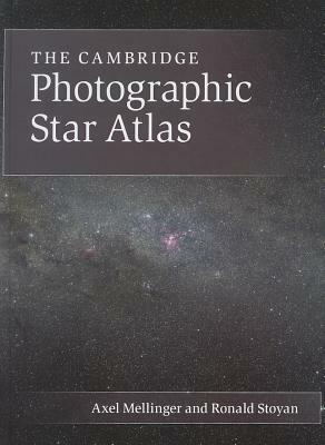 The Cambridge Photographic Star Atlas by Axel Mellinger, Ronald Stoyan