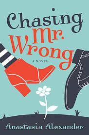 Chasing Mr. Wrong by Anastasia Alexander